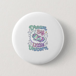 Unicorn Dream Big Little Unicorn Gift Idea Vector 6 Cm Round Badge