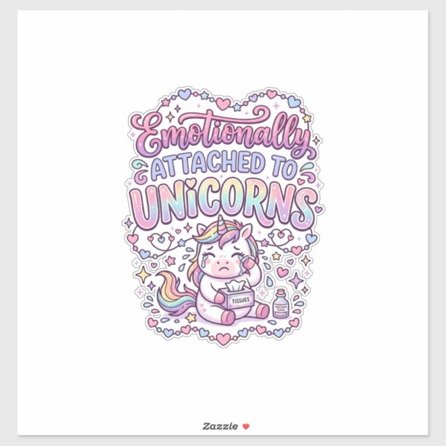 Unicorn Emotionally Attached to Unicorns Original  (Sheet)