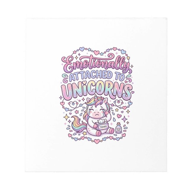 Unicorn Emotionally Attached to Unicorns Original  Notepad (Front)