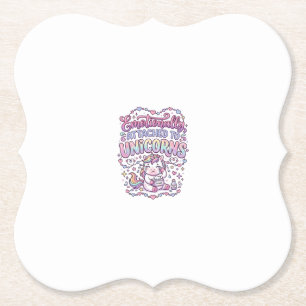 Unicorn Emotionally Attached to Unicorns Original Paper Coaster