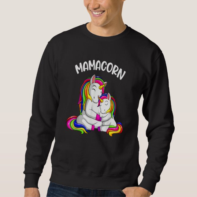 unicorn for unicorn enthusiasts mamacorn sweatshirt (Front)