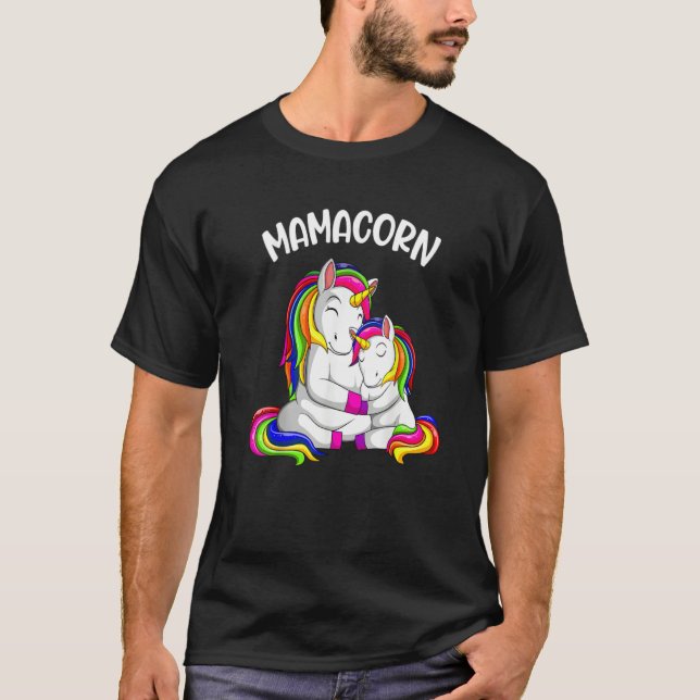 unicorn for unicorn enthusiasts mamacorn T-Shirt (Front)