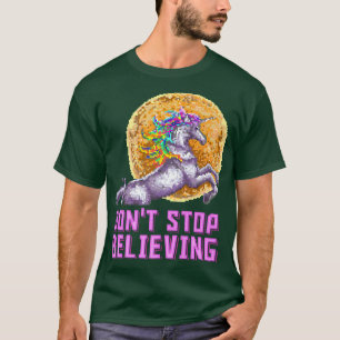 Unicorn Gift for Girls Teens Dont Stop Believing F T-Shirt