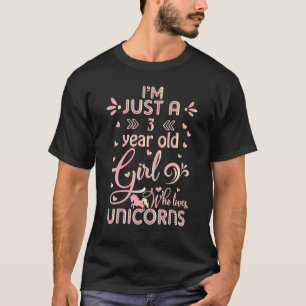 Unicorn gift - I'm Just A 3 Year Old Girl Who Love T-Shirt