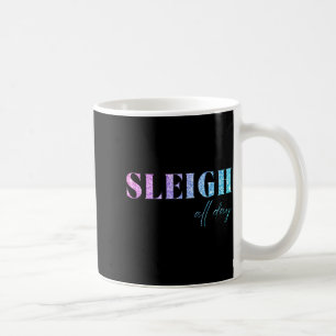 Unicorn Glitter Sleigh All Day Christmas  Coffee Mug