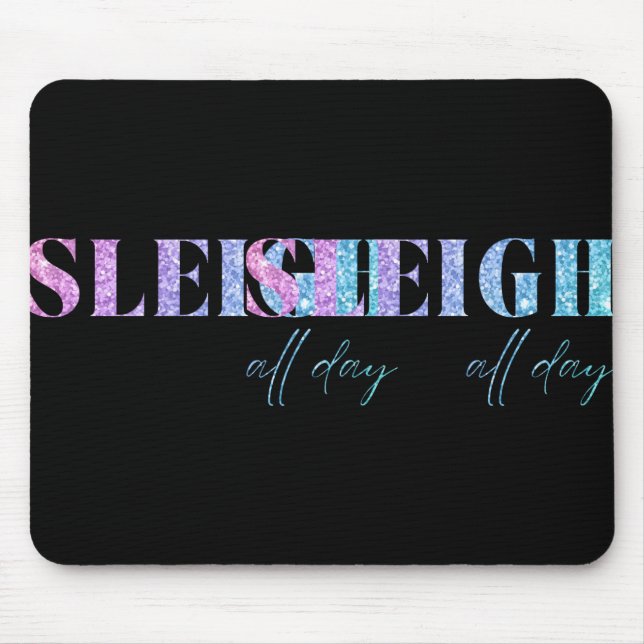 Unicorn Glitter Sleigh All Day Christmas T Shirt  Mouse Pad (Front)