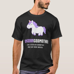 Unicorn Godmother , Funny Cute Magical Gift  T-Shirt