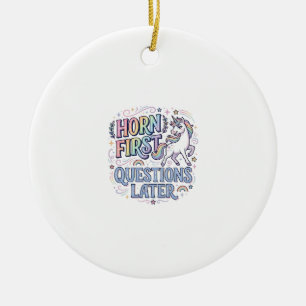 Unicorn Horn First Questions Later Adorable Sticke Ceramic Ornament