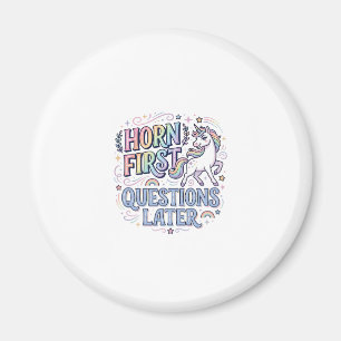 Unicorn Horn First Questions Later Adorable Sticke Magnet