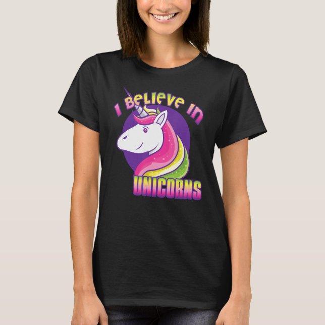 Unicorn   I Believe In Unicorns T-Shirt (Front)