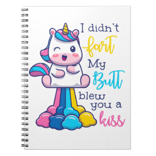 Unicorn I Didn't Fart My Butt Blew You A Kiss Notebook