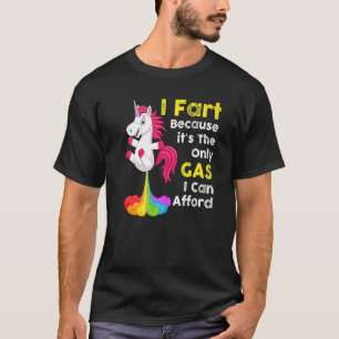 Unicorn I Fart Because It's The Only Gas I Can Aff T-Shirt