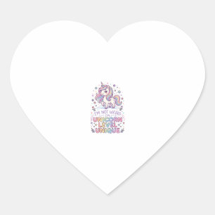 Unicorn I'm Not Weird I'm Unicorn Level Unique Ado Heart Sticker