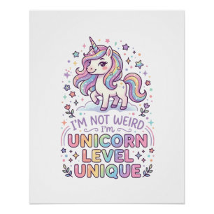 Unicorn I'm Not Weird I'm Unicorn Level Unique Ado Poster