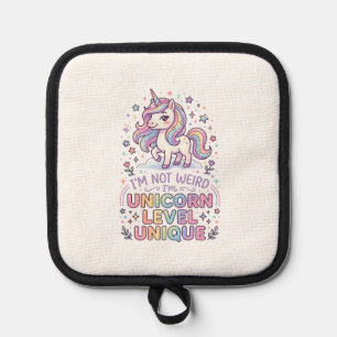 Unicorn I'm Not Weird I'm Unicorn Level Unique Ado Pot Holder