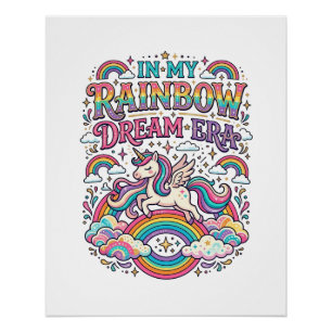 Unicorn In My Rainbow Dream Era Colourful Apparel Poster
