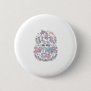 Unicorn In My Soft Magic Era Playful Typography De 6 Cm Round Badge