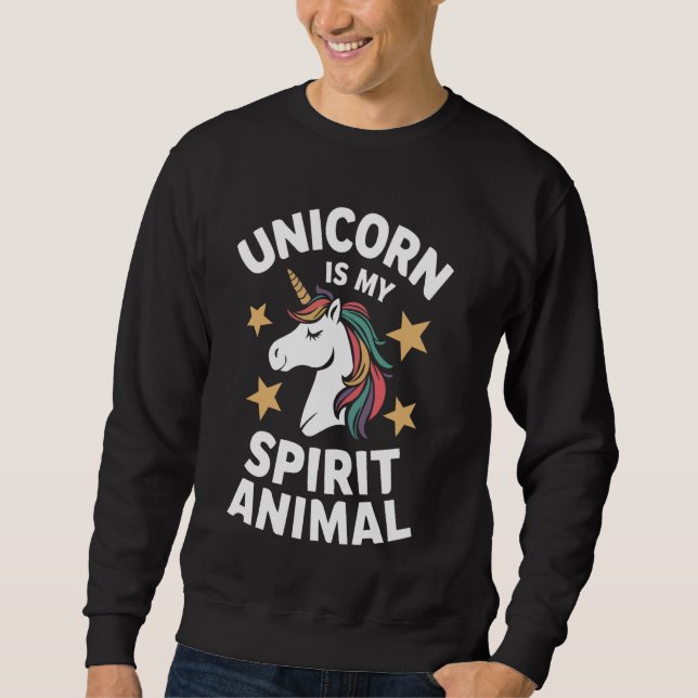 Unicorn is My Spirit Animal Sweatshirt (Front)