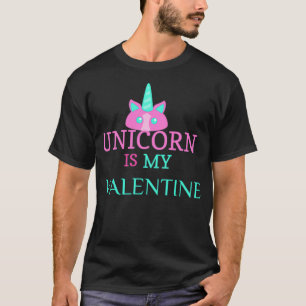 unicorn is my valentine 4 T-Shirt