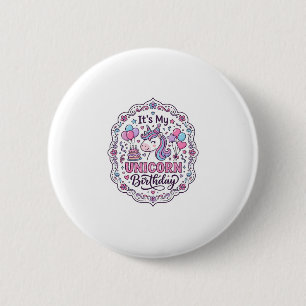 Unicorn It's My Unicorn Birthday Playful Shirt Gra 6 Cm Round Badge