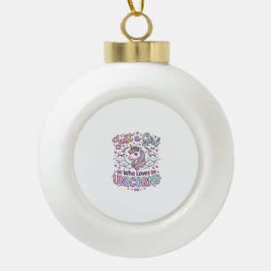 Unicorn Just a Girl Who Loves Unicorns White Backg Ceramic Ball Christmas Ornament