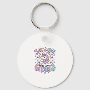 Unicorn Just a Girl Who Loves Unicorns White Backg Key Ring