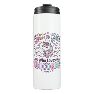 Unicorn Just a Girl Who Loves Unicorns White Backg Thermal Tumbler