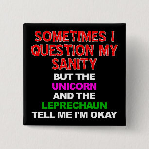 Unicorn Leprechaun Sanity Funny Button Badge Pin
