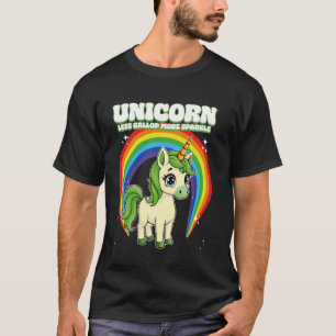 Unicorn Less Gallop More Sparkle Unicorn 1 T-Shirt