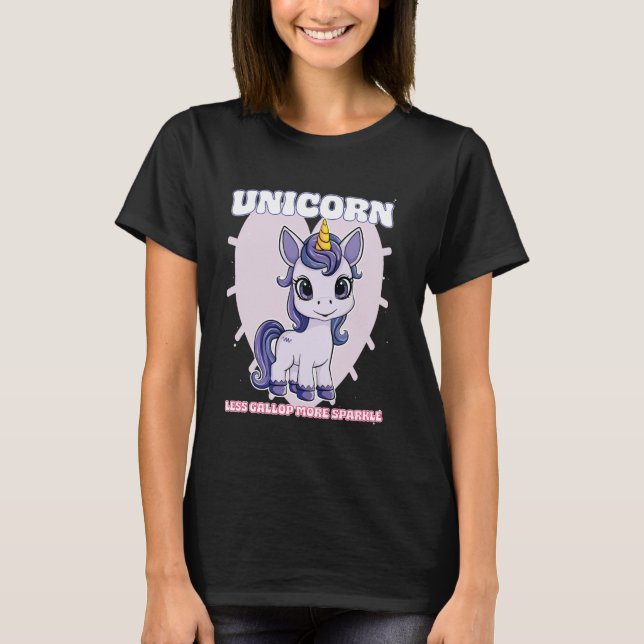 Unicorn Less Gallop More Sparkle Unicorn 1 T-Shirt (Front)