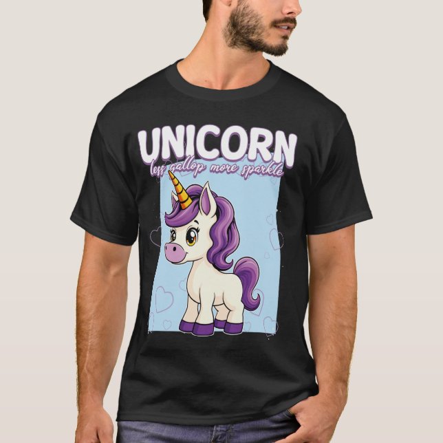 Unicorn Less Gallop More Sparkle Unicorn  1 T-Shirt (Front)