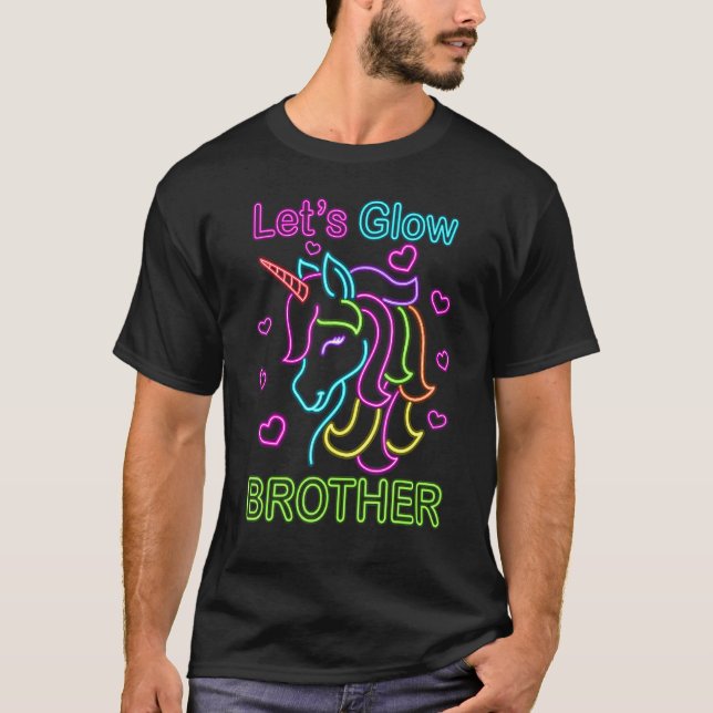 Unicorn Let S Glow Crazy Brother Bro Birthday Part T-Shirt (Front)