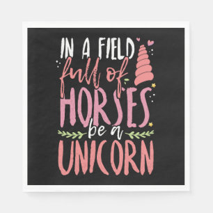 Unicorn Lover In a Field of Horses Be a Unicorn Napkin