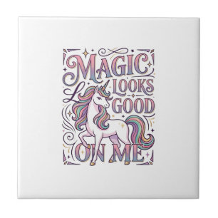 Unicorn Magic Looks Good on Me Trendy Shirt Graphi Ceramic Tile