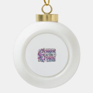 Unicorn Magical but Make It Petty Gift Idea Typogr Ceramic Ball Christmas Ornament