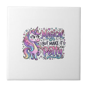 Unicorn Magical but Make It Petty Gift Idea Typogr Ceramic Tile