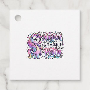 Unicorn Magical but Make It Petty Gift Idea Typogr Favour Tags