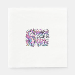 Unicorn Magical but Make It Petty Gift Idea Typogr Napkin