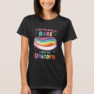 Unicorn Mea I Like My Meat Rare Unicorn Unicorns R T-Shirt