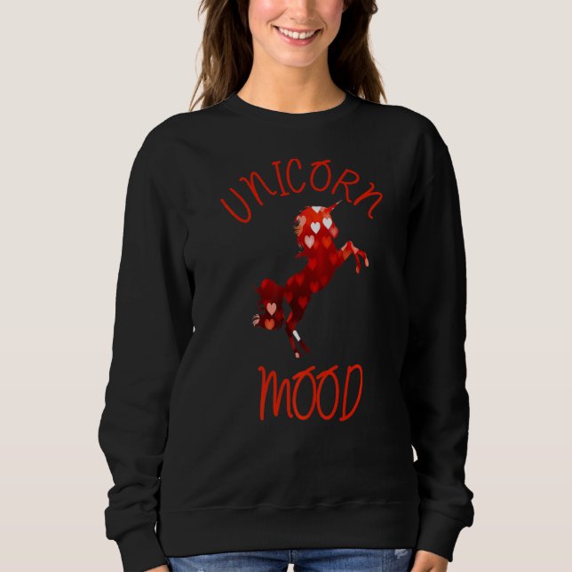 Unicorn Mood  4 Sweatshirt (Front)