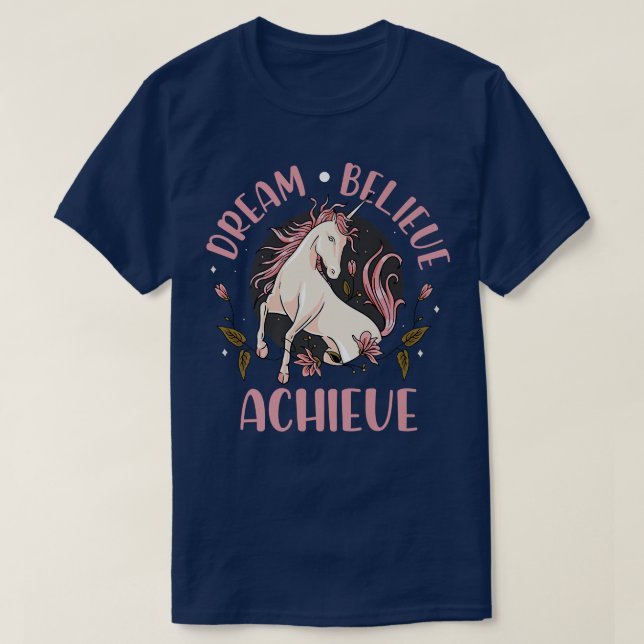 Unicorn Motivation Achieve Dreamer Believe Achieve T-Shirt (Design Front)