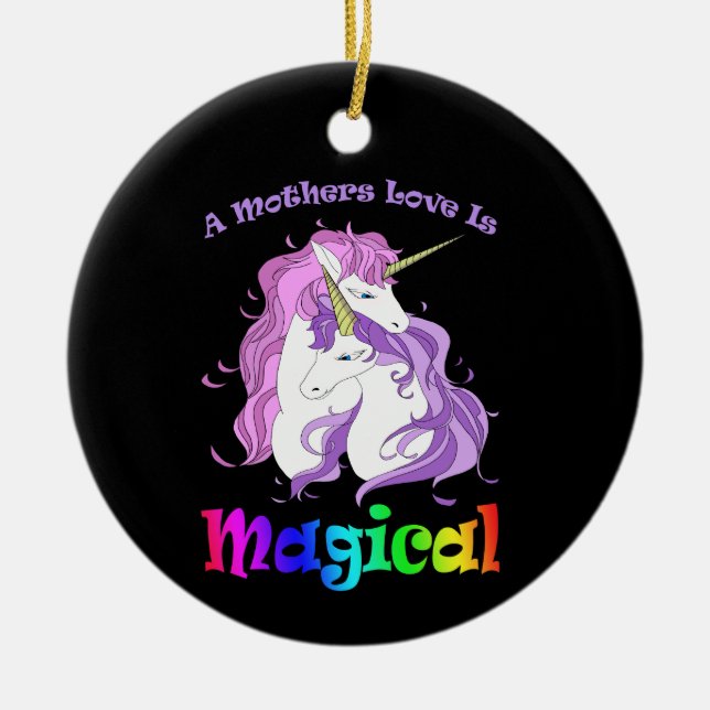 Unicorn Mum A Mothers Love Is Magical Ceramic Ornament (Front)