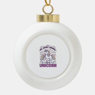 Unicorn My Spirit Animal Is a Unicorn Bold Typogra Ceramic Ball Christmas Ornament