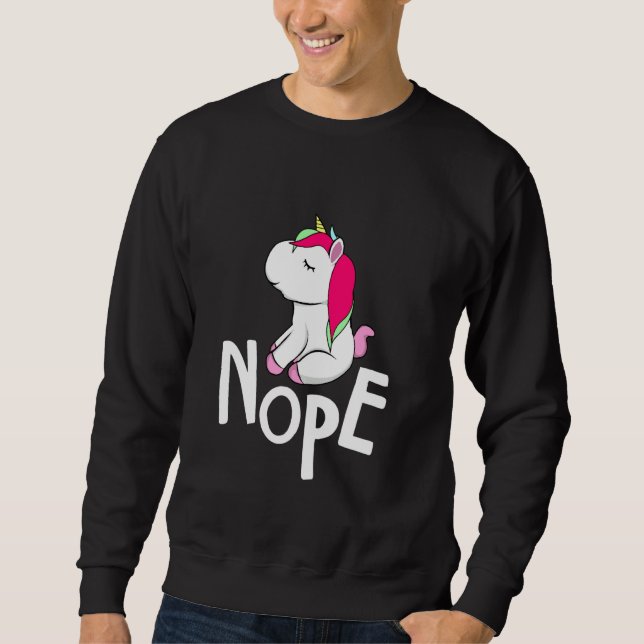 Unicorn Nope  No Unicorns Sweatshirt (Front)