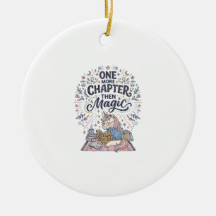 Unicorn One More Chapter Then Magic Print Ready Ma Ceramic Ornament