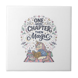 Unicorn One More Chapter Then Magic Print Ready Ma Ceramic Tile