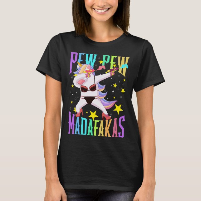 Unicorn Pew Pew Madafakas Dabbing Unicorn Fun Sayi T-Shirt (Front)