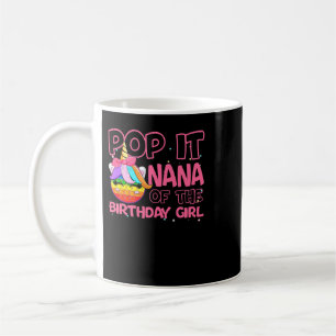 Unicorn Pony Pop It Nana of the Birthday Girl Unic Coffee Mug