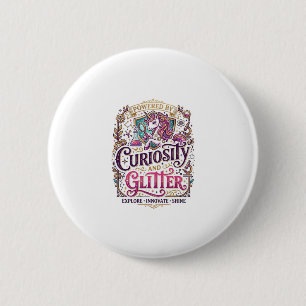 Unicorn Powered by Curiosity and Glitter Stylish W 6 Cm Round Badge