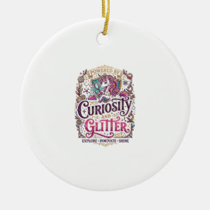 Unicorn Powered by Curiosity and Glitter Stylish W Ceramic Ornament